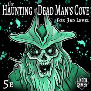 Cover image for the Dungeons and Dragons 5e adventure A Haunting at Dead Man's Cove by Linden Games