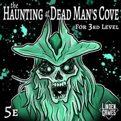 Cover image for the Dungeons and Dragons 5e adventure A Haunting at Dead Man's Cove by Linden Games